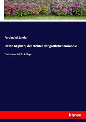 Image du vendeur pour Dante Alighieri, der Dichter der gttlichen Komdie mis en vente par BuchWeltWeit Ludwig Meier e.K.