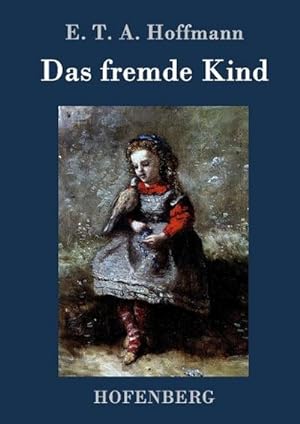 Bild des Verkufers fr Das fremde Kind zum Verkauf von BuchWeltWeit Ludwig Meier e.K.