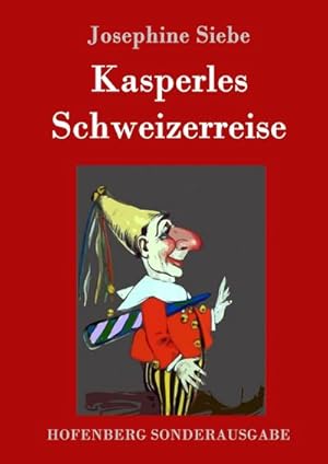 Bild des Verkufers fr Kasperles Schweizerreise zum Verkauf von BuchWeltWeit Ludwig Meier e.K.