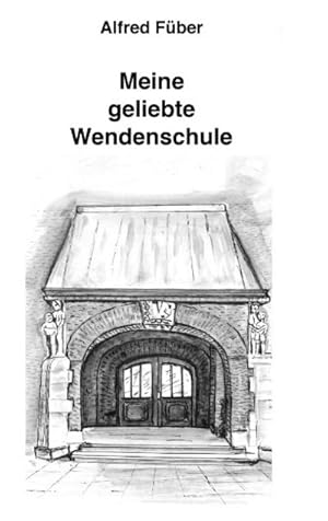 Imagen del vendedor de Meine geliebte Wenden-Schule a la venta por BuchWeltWeit Ludwig Meier e.K.