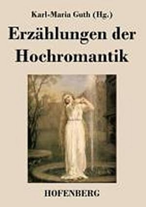 Seller image for Erzhlungen der Hochromantik for sale by BuchWeltWeit Ludwig Meier e.K.