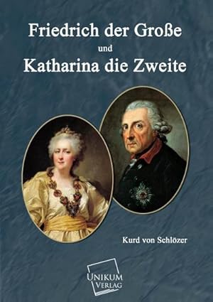 Imagen del vendedor de Friedrich der Groe und und Katharina die Zweite a la venta por BuchWeltWeit Ludwig Meier e.K.