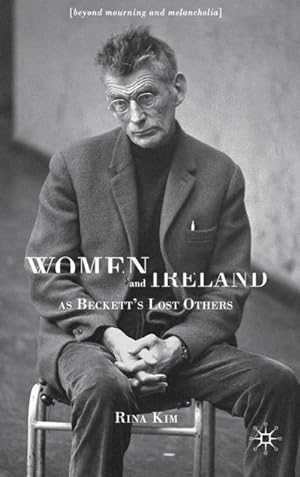 Image du vendeur pour Women and Ireland as Beckett's Lost Others mis en vente par BuchWeltWeit Ludwig Meier e.K.