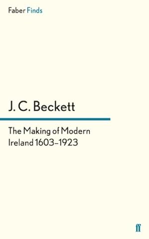 Seller image for The Making of Modern Ireland 16031923 for sale by BuchWeltWeit Ludwig Meier e.K.