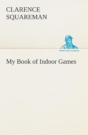 Image du vendeur pour My Book of Indoor Games mis en vente par BuchWeltWeit Ludwig Meier e.K.