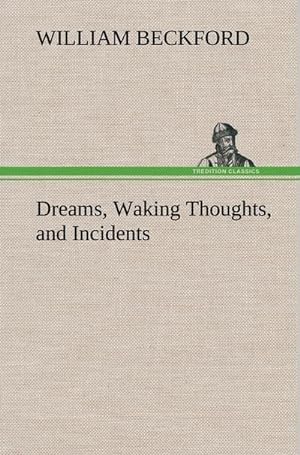 Immagine del venditore per Dreams, Waking Thoughts, and Incidents venduto da BuchWeltWeit Ludwig Meier e.K.