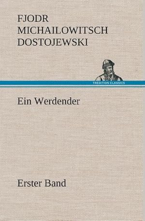Seller image for Ein Werdender - Erster Band for sale by BuchWeltWeit Ludwig Meier e.K.