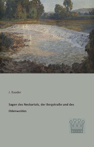 Seller image for Sagen des Neckartals, der Bergstrae und des Odenwaldes for sale by BuchWeltWeit Ludwig Meier e.K.