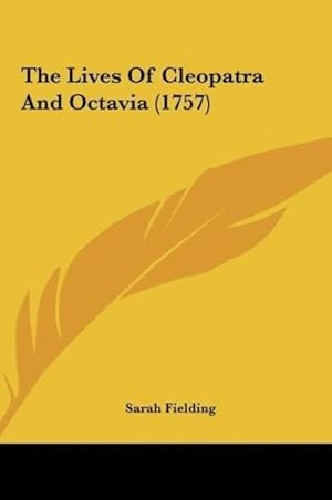 Imagen del vendedor de The Lives Of Cleopatra And Octavia (1757) a la venta por BuchWeltWeit Ludwig Meier e.K.