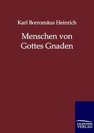 Seller image for Menschen von Gottes Gnaden for sale by BuchWeltWeit Ludwig Meier e.K.