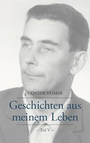 Imagen del vendedor de Geschichten aus meinem Leben Teil V a la venta por BuchWeltWeit Ludwig Meier e.K.