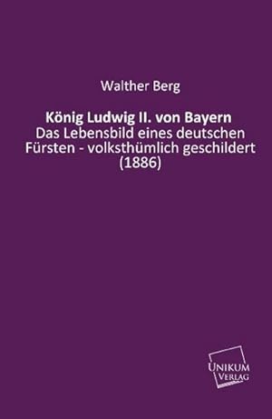 Seller image for Knig Ludwig II. von Bayern for sale by BuchWeltWeit Ludwig Meier e.K.