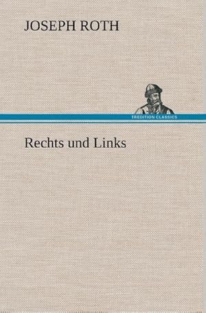 Image du vendeur pour Rechts und Links mis en vente par BuchWeltWeit Ludwig Meier e.K.
