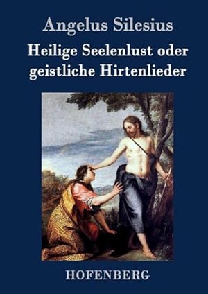 Bild des Verkufers fr Heilige Seelenlust oder geistliche Hirtenlieder zum Verkauf von BuchWeltWeit Ludwig Meier e.K.