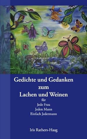 Seller image for Gedichte und Gedanken zum Lachen und Weinen for sale by BuchWeltWeit Ludwig Meier e.K.