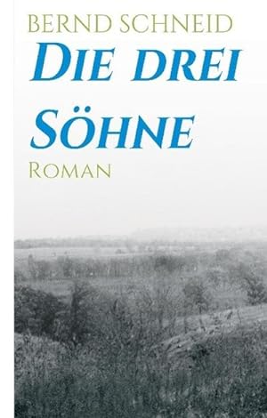 Image du vendeur pour Die drei Shne mis en vente par BuchWeltWeit Ludwig Meier e.K.