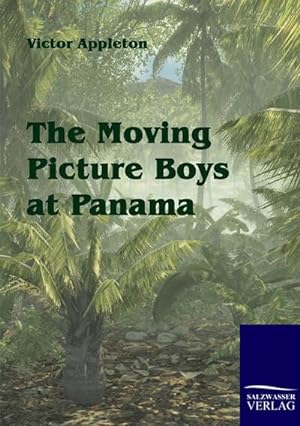 Image du vendeur pour The Moving Picture Boys at Panama mis en vente par BuchWeltWeit Ludwig Meier e.K.