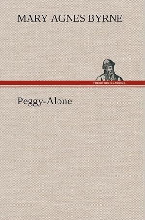 Image du vendeur pour Peggy-Alone mis en vente par BuchWeltWeit Ludwig Meier e.K.