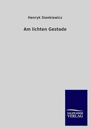 Seller image for Am lichten Gestade for sale by BuchWeltWeit Ludwig Meier e.K.