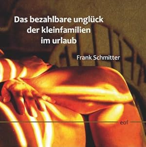 Imagen del vendedor de Das bezahlbare Unglck der Kleinfamilien im Urlaub a la venta por BuchWeltWeit Ludwig Meier e.K.