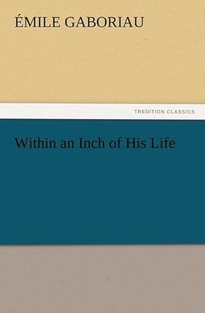 Seller image for Within an Inch of His Life for sale by BuchWeltWeit Ludwig Meier e.K.