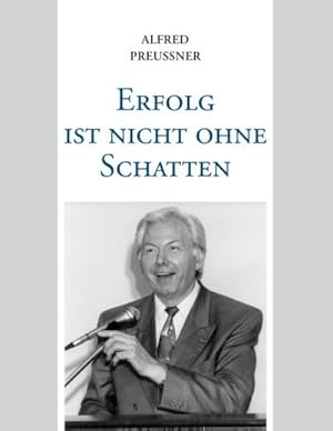 Seller image for Erfolg ist nicht ohne Schatten for sale by BuchWeltWeit Ludwig Meier e.K.