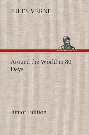 Immagine del venditore per Around the World in 80 Days Junior Edition venduto da BuchWeltWeit Ludwig Meier e.K.