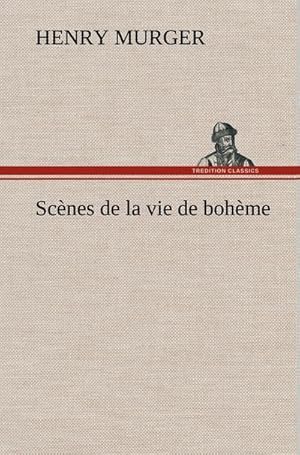 Seller image for Scnes de la vie de bohme for sale by BuchWeltWeit Ludwig Meier e.K.