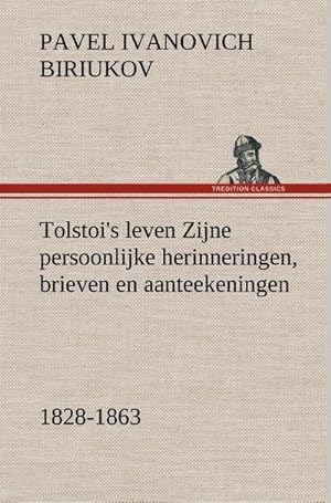 Seller image for Tolstoi's leven Zijne persoonlijke herinneringen, brieven en aanteekeningen 1828-1863 for sale by BuchWeltWeit Ludwig Meier e.K.