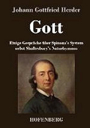 Bild des Verkufers fr Gott. Einige Gesprche ber Spinoza's System nebst Shaftesbury's Naturhymnus zum Verkauf von BuchWeltWeit Ludwig Meier e.K.