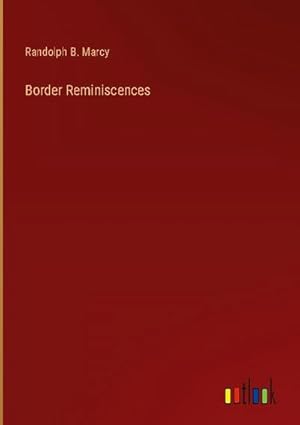 Seller image for Border Reminiscences for sale by BuchWeltWeit Ludwig Meier e.K.