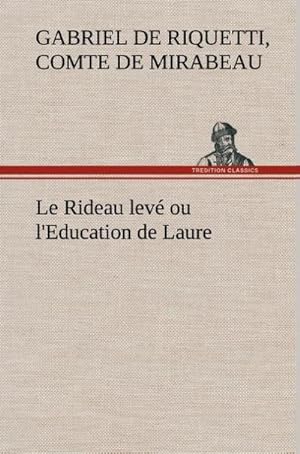 Immagine del venditore per Le Rideau lev ou l'Education de Laure venduto da BuchWeltWeit Ludwig Meier e.K.