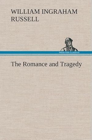 Imagen del vendedor de The Romance and Tragedy a la venta por BuchWeltWeit Ludwig Meier e.K.