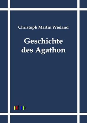 Immagine del venditore per Geschichte des Agathon venduto da BuchWeltWeit Ludwig Meier e.K.