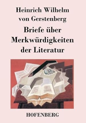 Image du vendeur pour Briefe ber Merkwrdigkeiten der Literatur mis en vente par BuchWeltWeit Ludwig Meier e.K.