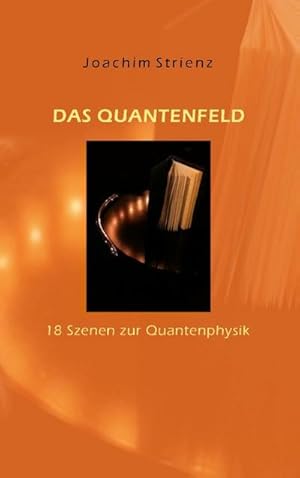 Seller image for Das Quantenfeld for sale by BuchWeltWeit Ludwig Meier e.K.