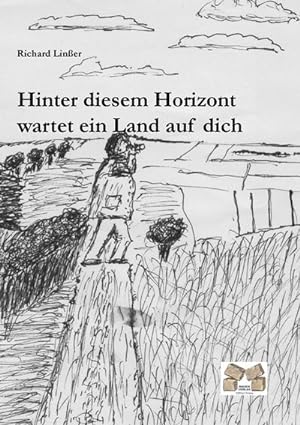 Image du vendeur pour Hinter diesem Horizont wartet ein Land auf dich mis en vente par BuchWeltWeit Ludwig Meier e.K.
