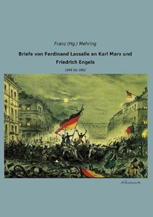 Imagen del vendedor de Briefe von Ferdinand Lassalle an Karl Marx und Friedrich Engels a la venta por BuchWeltWeit Ludwig Meier e.K.