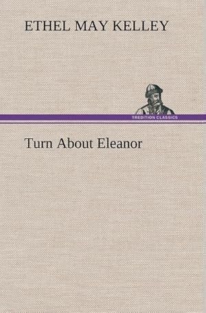 Image du vendeur pour Turn About Eleanor mis en vente par BuchWeltWeit Ludwig Meier e.K.