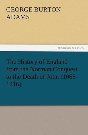 Seller image for The History of England from the Norman Conquest to the Death of John (1066-1216) for sale by BuchWeltWeit Ludwig Meier e.K.