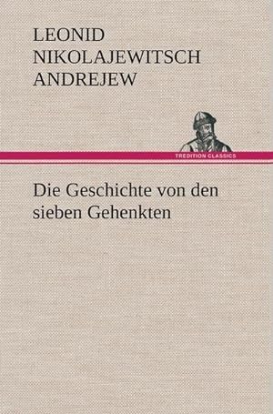 Imagen del vendedor de Die Geschichte von den sieben Gehenkten a la venta por BuchWeltWeit Ludwig Meier e.K.