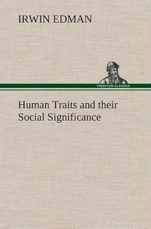 Image du vendeur pour Human Traits and their Social Significance mis en vente par BuchWeltWeit Ludwig Meier e.K.