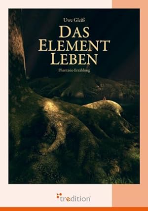 Bild des Verkufers fr Das Element Leben zum Verkauf von BuchWeltWeit Ludwig Meier e.K.