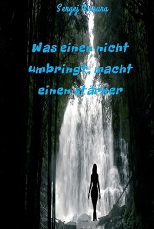 Seller image for Was einen nicht umbringt, macht einen strker for sale by BuchWeltWeit Ludwig Meier e.K.