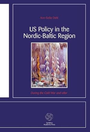 Imagen del vendedor de US Policy in the Nordic-Baltic Region a la venta por BuchWeltWeit Ludwig Meier e.K.