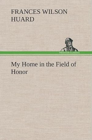 Seller image for My Home in the Field of Honor for sale by BuchWeltWeit Ludwig Meier e.K.