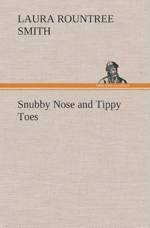 Seller image for Snubby Nose and Tippy Toes for sale by BuchWeltWeit Ludwig Meier e.K.