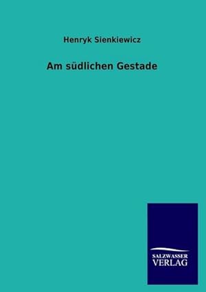 Seller image for Am sdlichen Gestade for sale by BuchWeltWeit Ludwig Meier e.K.