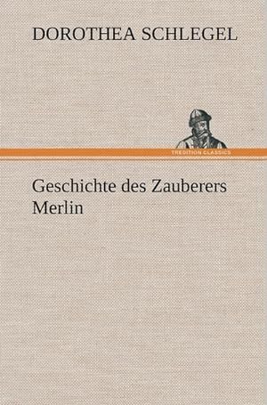 Seller image for Geschichte des Zauberers Merlin for sale by BuchWeltWeit Ludwig Meier e.K.