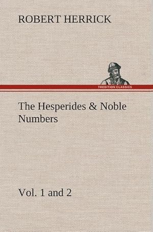 Seller image for The Hesperides & Noble Numbers: Vol. 1 and 2 for sale by BuchWeltWeit Ludwig Meier e.K.